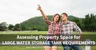 Assessing Property Space for Large Water Storage Tank Requirements