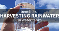 Benefits of Harvesting Rainwater in Tanks