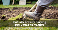 Partially or Fully Burying Poly Water Tanks