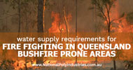 Water Supply Requirements for Fire Fighting in Queensland Bushfire Prone Areas