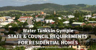 Water Tanks in Gympie Region: State and Council Requirements for Residential Homes