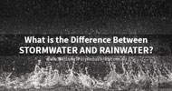 What is the Difference Between Stormwater and Rainwater?